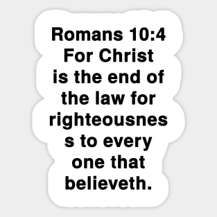 Romans 10:4  King James Version (KJV) Bible Verse Typography Sticker